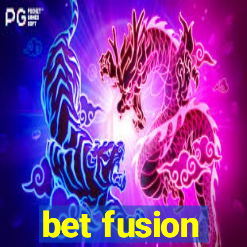 bet fusion